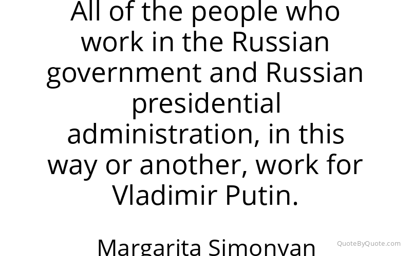Preview image for this quote by Margarita Simonyan