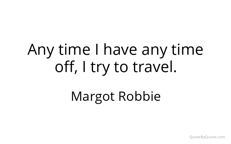 Preview image for this quote by Margot Robbie