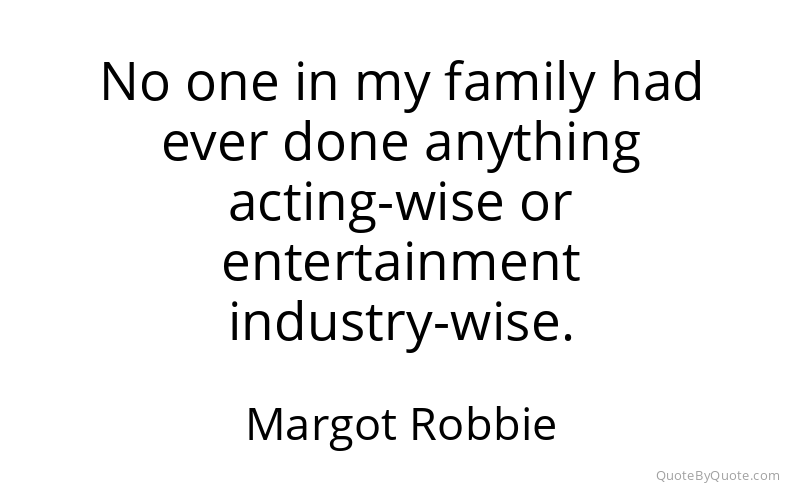 Preview image for this quote by Margot Robbie