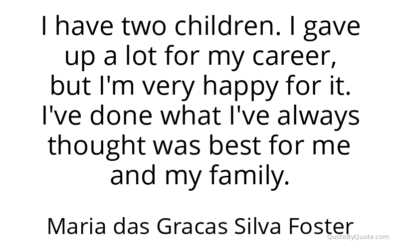 Preview image for this quote by Maria das Gracas Silva Foster