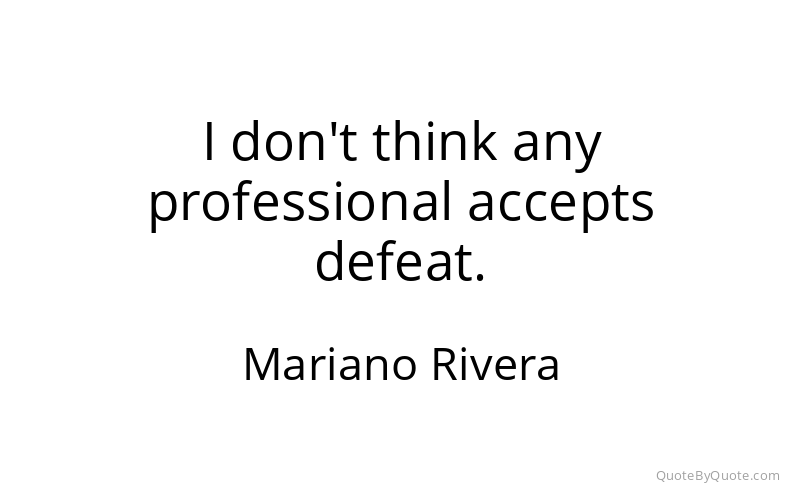 Preview image for this quote by Mariano Rivera