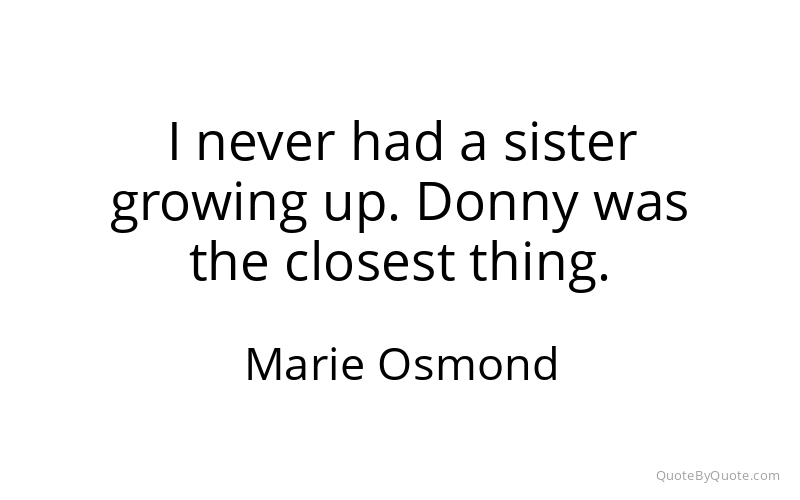 Preview image for this quote by Marie Osmond