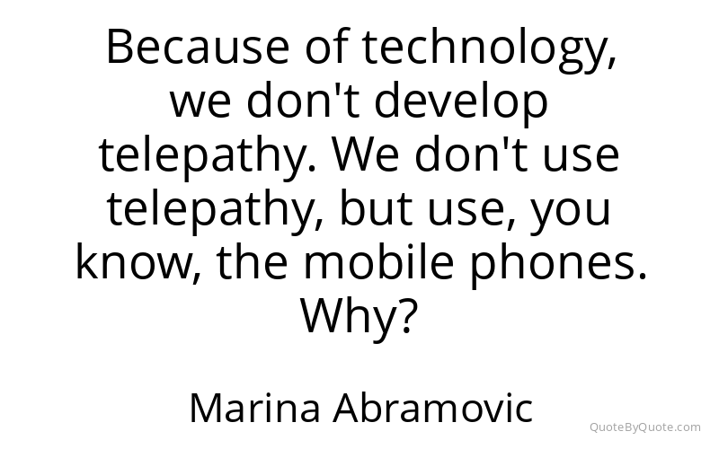 Preview image for this quote by Marina Abramovic