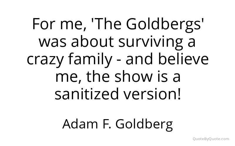 Preview image for this quote by Adam F. Goldberg
