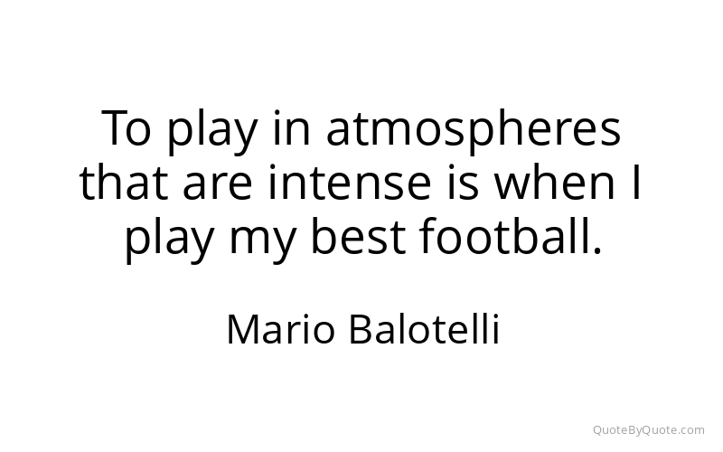 Preview image for this quote by Mario Balotelli