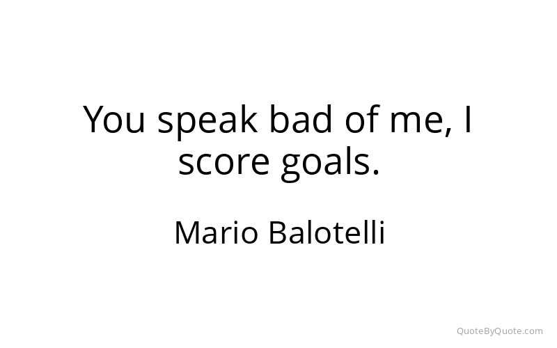 Preview image for this quote by Mario Balotelli