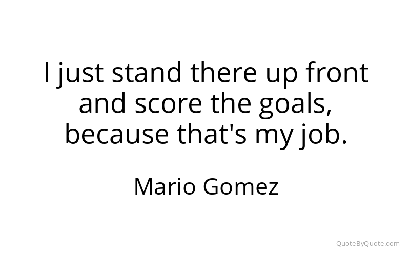 Preview image for this quote by Mario Gomez