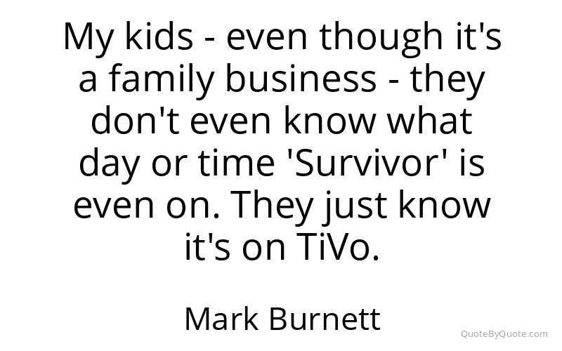Preview image for this quote by Mark Burnett