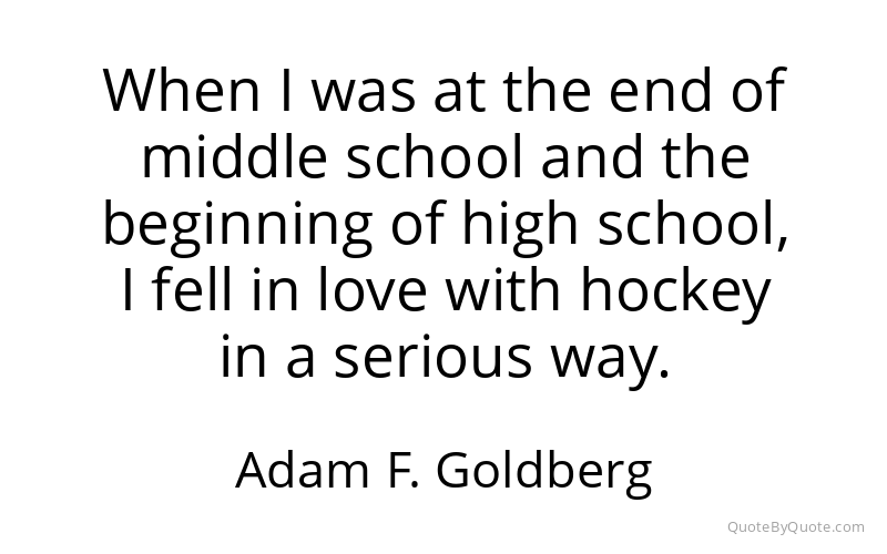 Preview image for this quote by Adam F. Goldberg