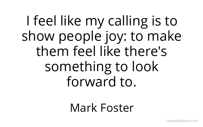 Preview image for this quote by Mark Foster