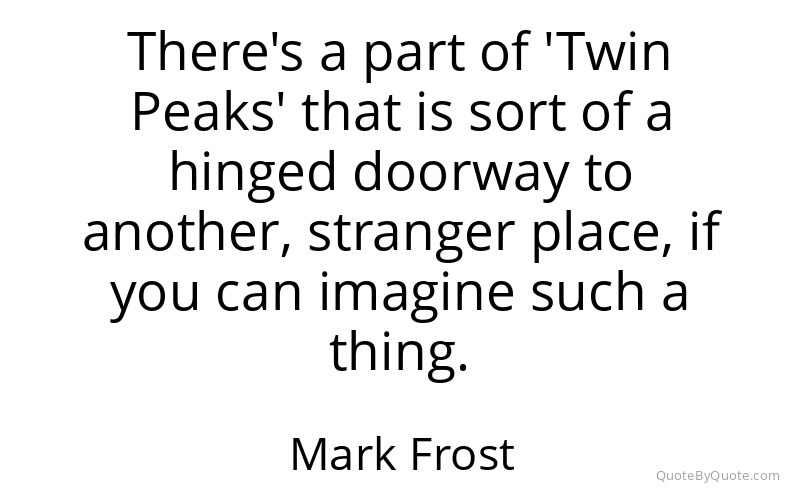 Preview image for this quote by Mark Frost