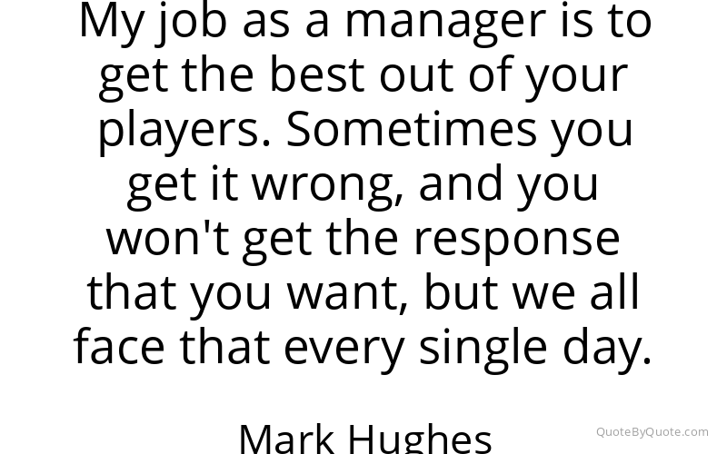 Preview image for this quote by Mark Hughes
