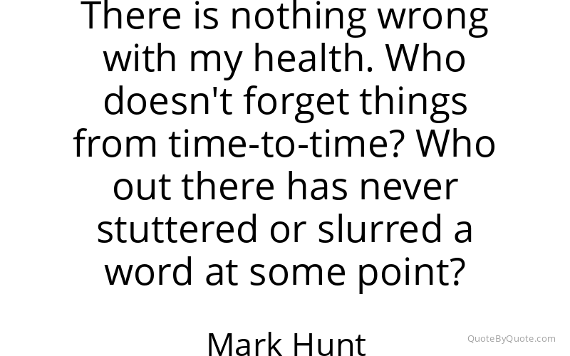 Preview image for this quote by Mark Hunt