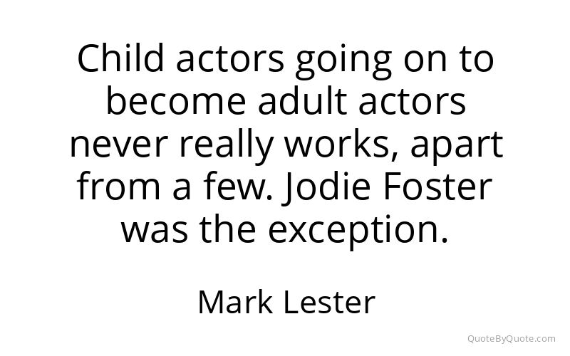 Preview image for this quote by Mark Lester