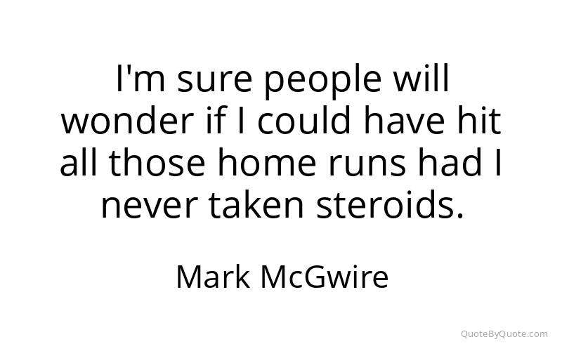 Preview image for this quote by Mark McGwire