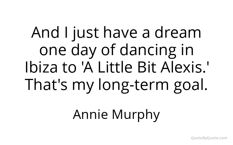Preview image for this quote by Annie Murphy