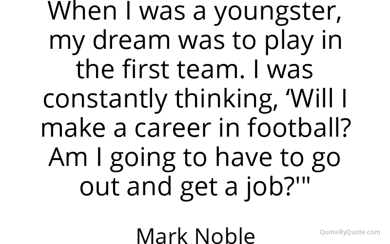 Preview image for this quote by Mark Noble