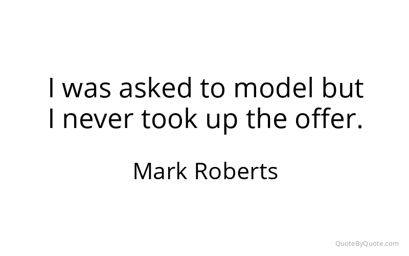 Preview image for this quote by Mark Roberts
