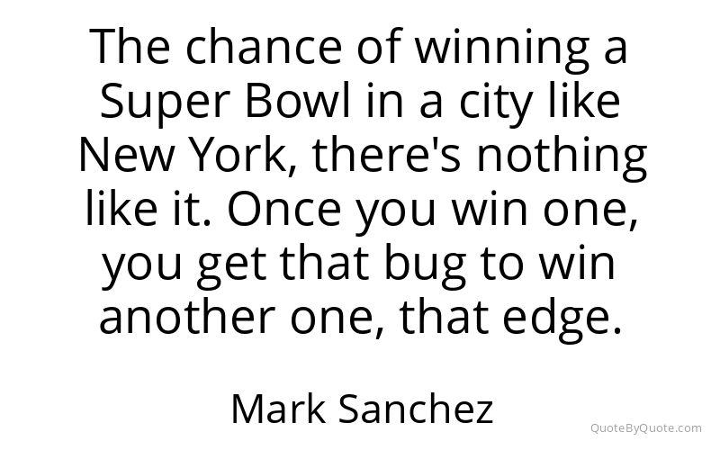 Preview image for this quote by Mark Sanchez