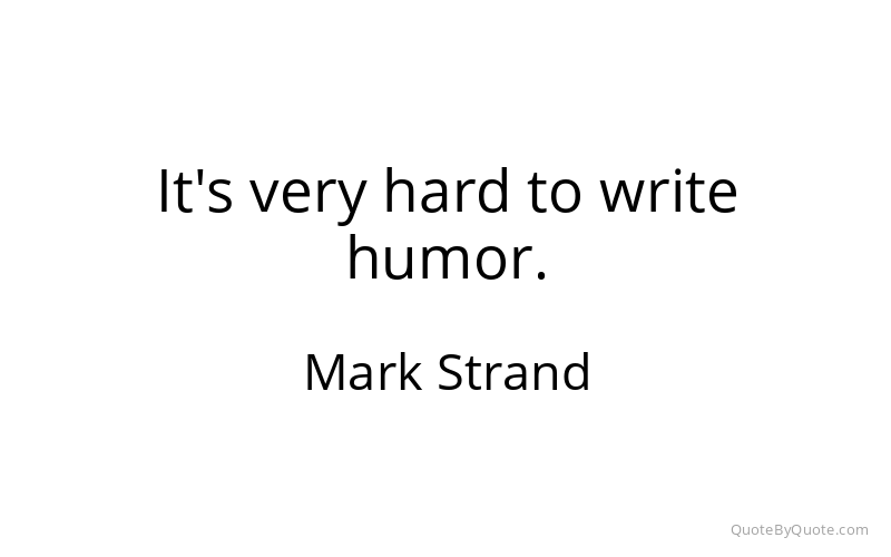 Preview image for this quote by Mark Strand