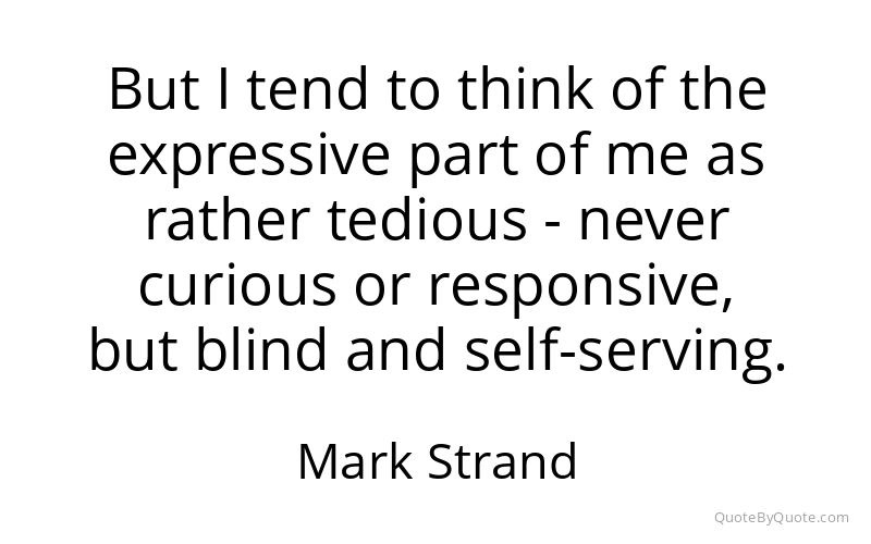 Preview image for this quote by Mark Strand