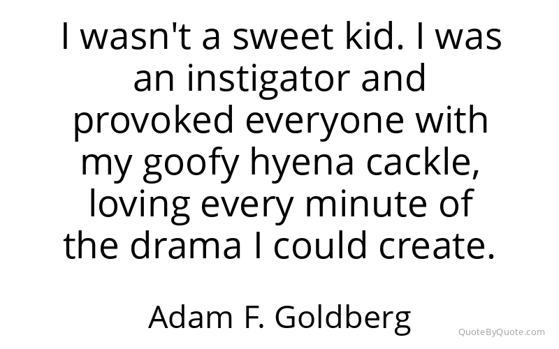 Preview image for this quote by Adam F. Goldberg