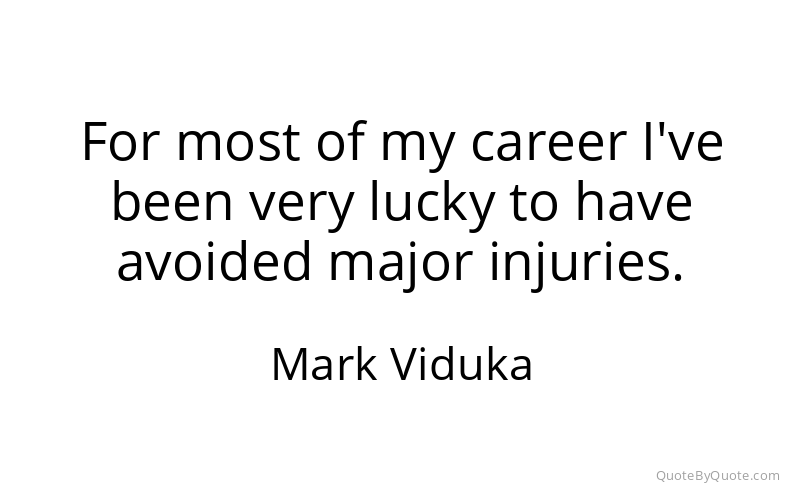 Preview image for this quote by Mark Viduka