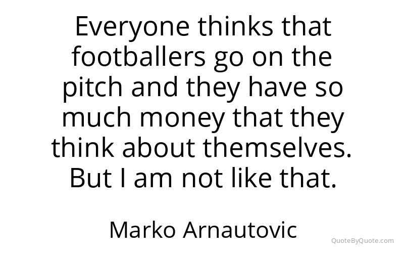 Preview image for this quote by Marko Arnautovic