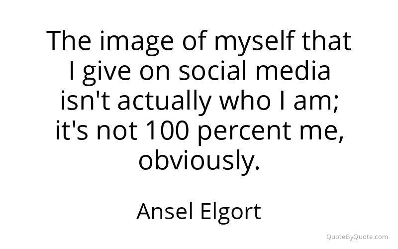Preview image for this quote by Ansel Elgort