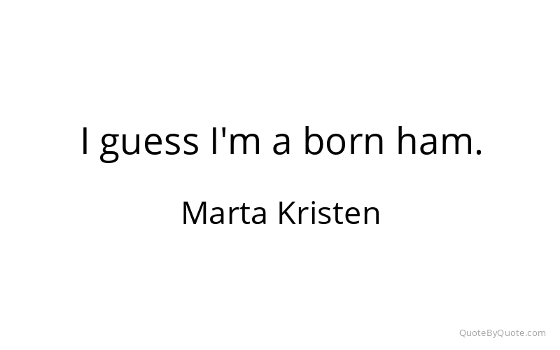 Preview image for this quote by Marta Kristen
