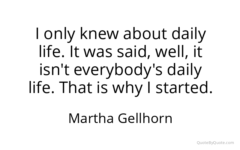 Preview image for this quote by Martha Gellhorn