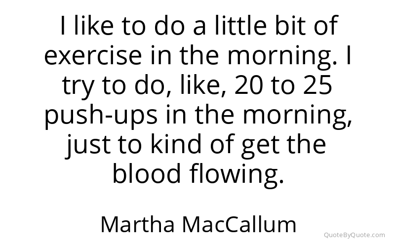Preview image for this quote by Martha MacCallum