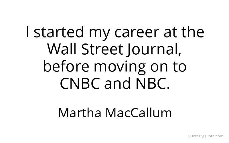 Preview image for this quote by Martha MacCallum