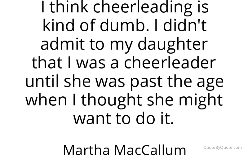 Preview image for this quote by Martha MacCallum