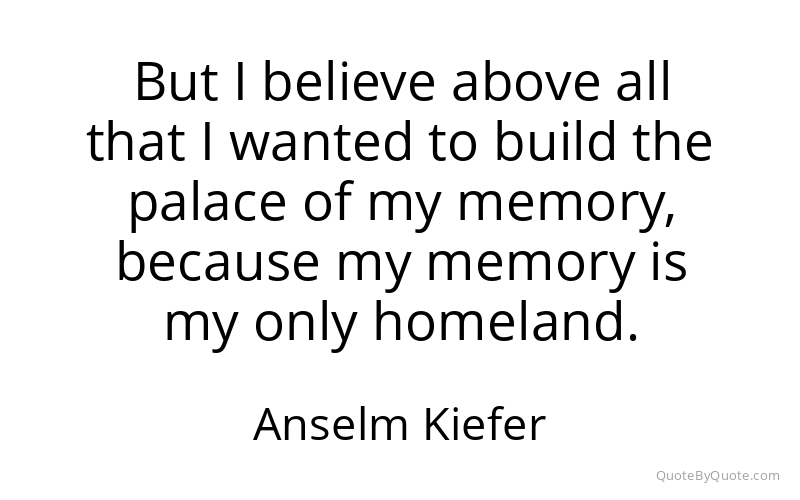 Preview image for this quote by Anselm Kiefer