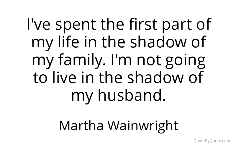 Preview image for this quote by Martha Wainwright