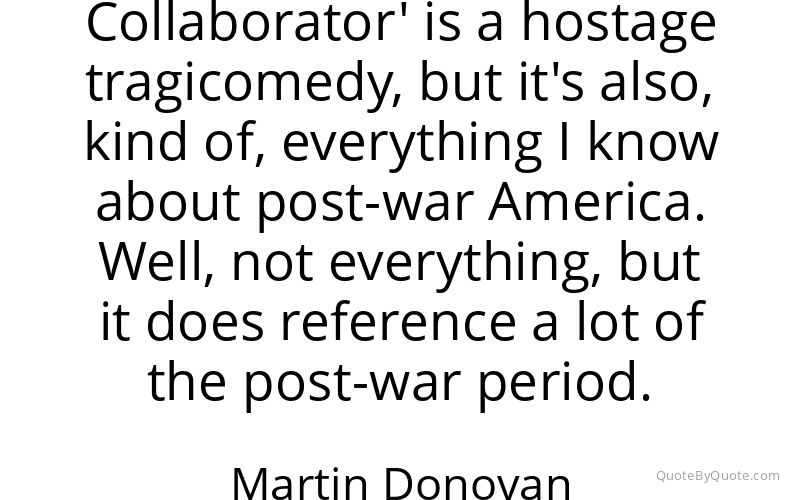 Preview image for this quote by Martin Donovan