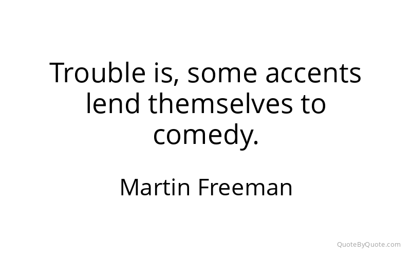 Preview image for this quote by Martin Freeman