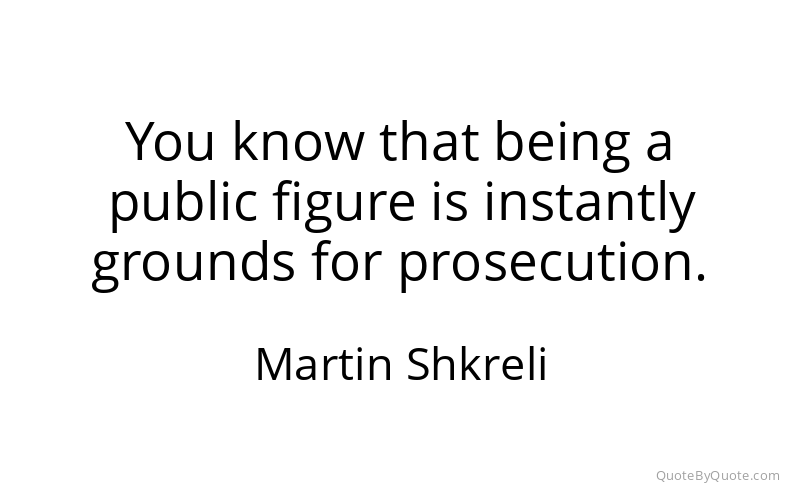 Preview image for this quote by Martin Shkreli
