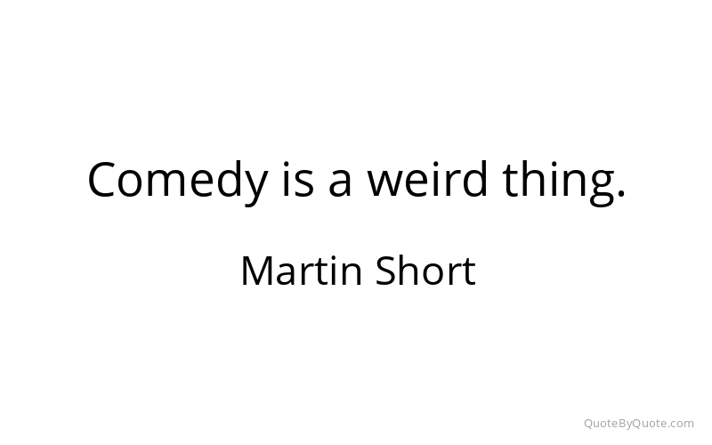 Preview image for this quote by Martin Short