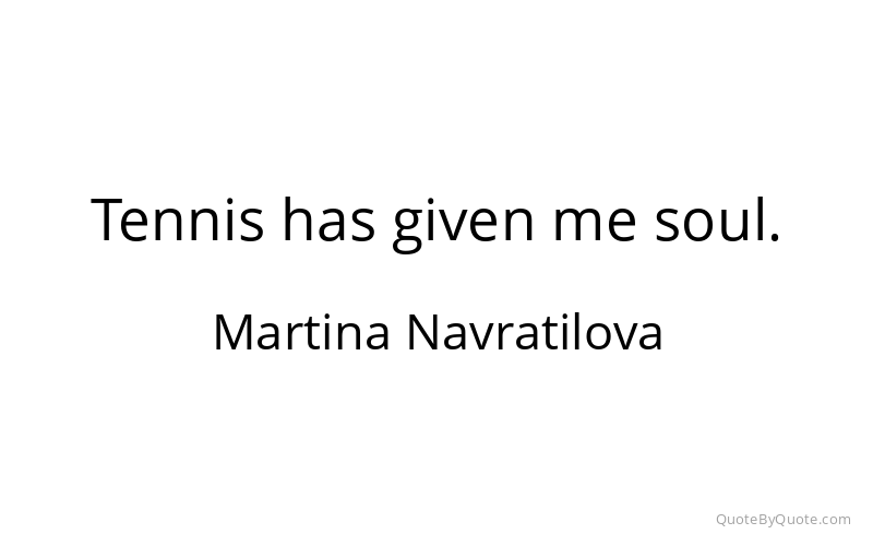 Preview image for this quote by Martina Navratilova