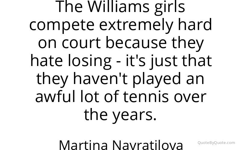 Preview image for this quote by Martina Navratilova
