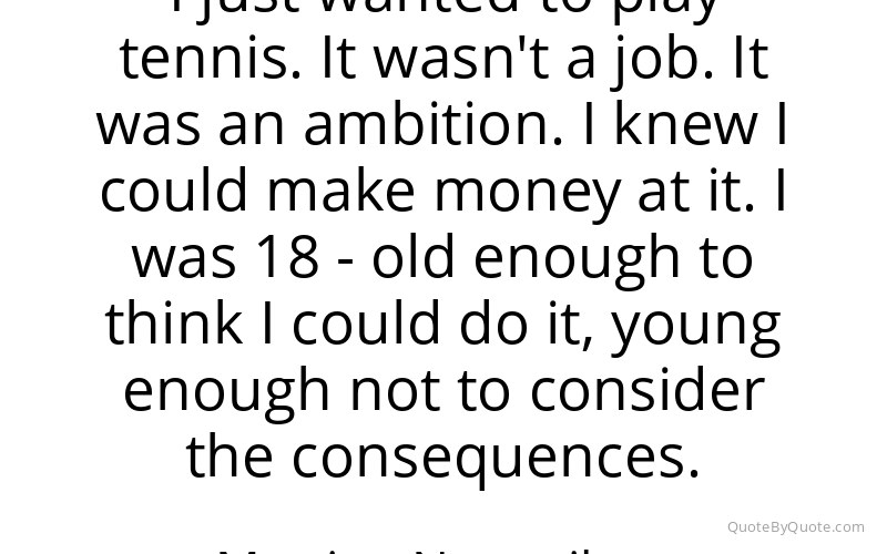 Preview image for this quote by Martina Navratilova