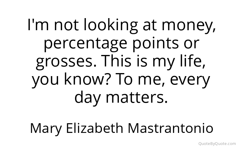 Preview image for this quote by Mary Elizabeth Mastrantonio