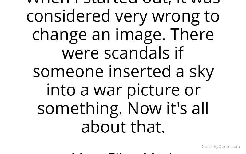 Preview image for this quote by Mary Ellen Mark