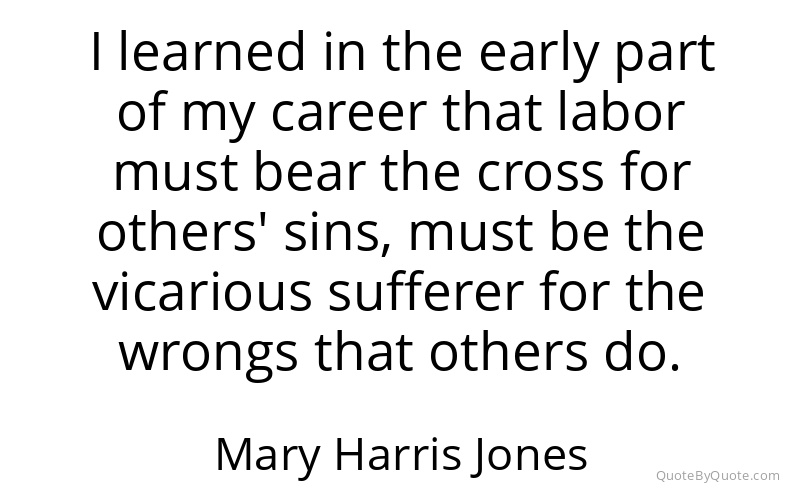 Preview image for this quote by Mary Harris Jones