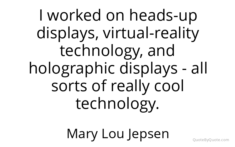 Preview image for this quote by Mary Lou Jepsen