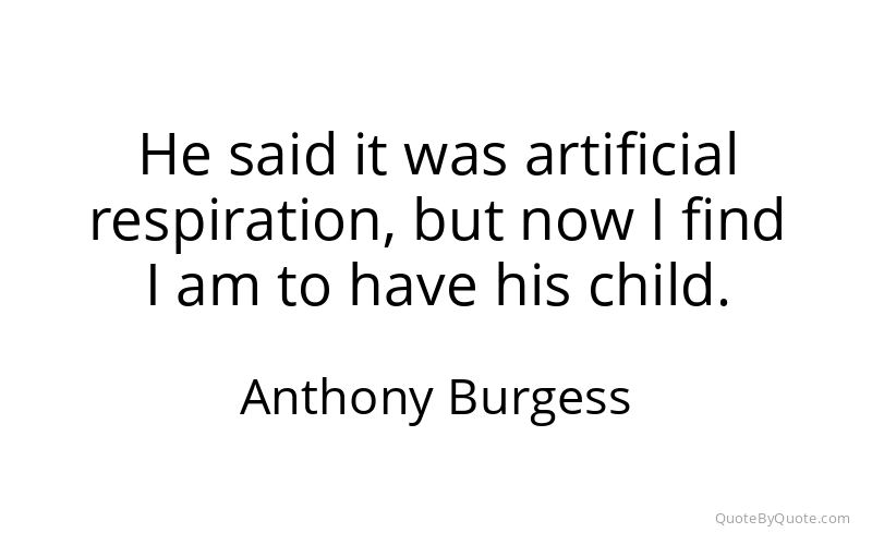 Preview image for this quote by Anthony Burgess