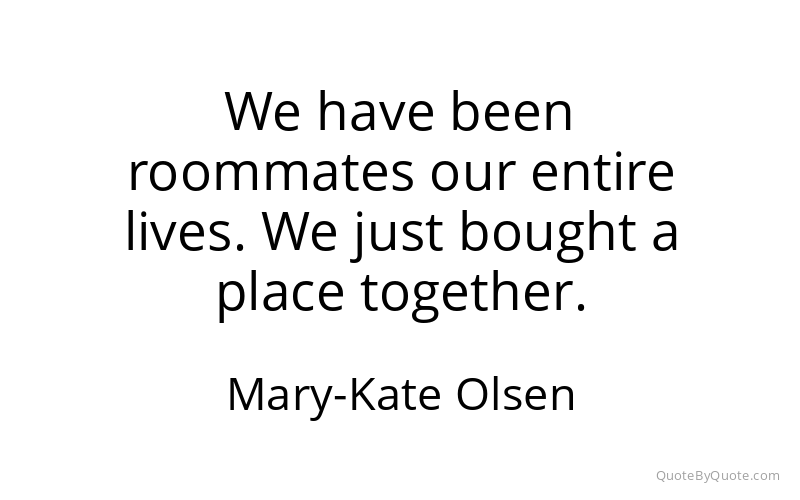 Preview image for this quote by Mary-Kate Olsen