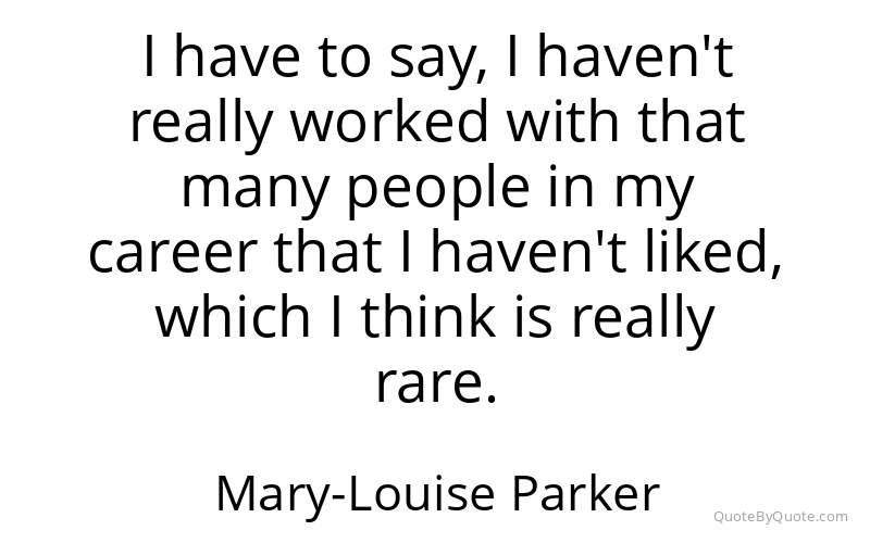 Preview image for this quote by Mary-Louise Parker